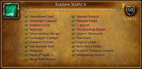 Abandoned Reef, Underlight Canyon, Korthun's End, Seabrush, Glimmerdeep Gorge, Gurboggle's Ledge, Seafarer's Tomb, The Skeletal Reef, Nespirah, Ruins of Vashj'ir, Silver Tide Hollow, Abyssal Breach, Deepfin Ridge, L'ghorek, The Scalding Chasm, Gnaws' Boneyard, The Clutch, Legion's Fate, Beth'mora Ridge, Ruins of Thelseral Temple, Shimmering Grotto